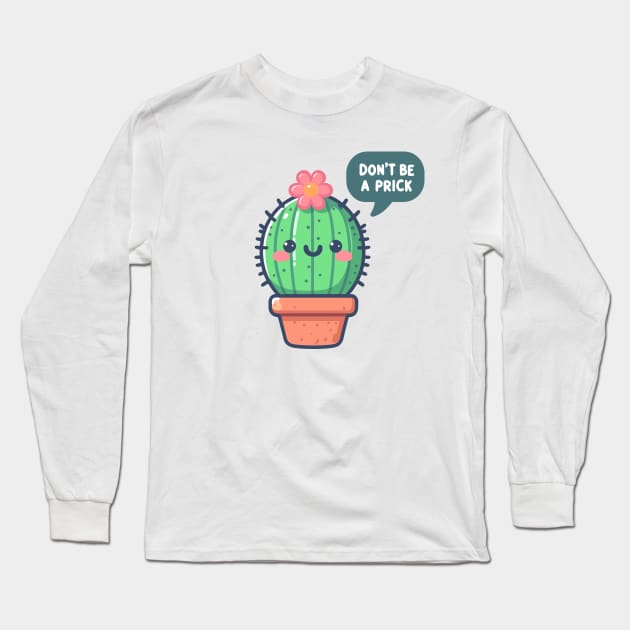 Don't Be A Prick: Blossoming Cactus Friend Long Sleeve T-Shirt by SimplyIdeas